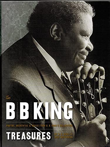 The B. B. King Treasures: Photos, Mementos & Music from B. B. King's Collection