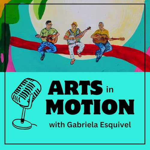 ARTS IN MOTION - Gabriela Esquivel ft Luis Pastor & Adrian Gonzalez Mejia (Nicaraguan Songwriter & Marimba player)
