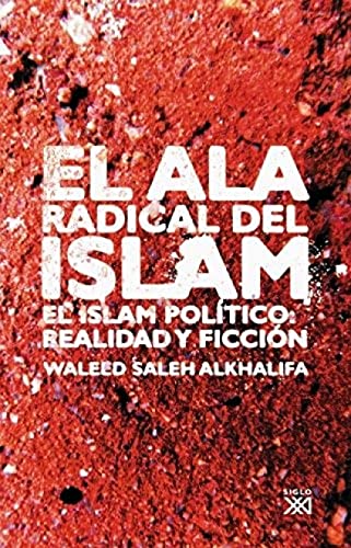 El ala radical del Islam: El Islam político: realidad y ficción (SOCIOLOGIA Y POLITICA)