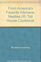 From America's Favorite Kitchens: Nestles (R) Toll House Cookbook 0517693534 Book Cover