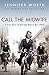 Produktbild Call The Midwife: A True Story Of The East End In The 1950s