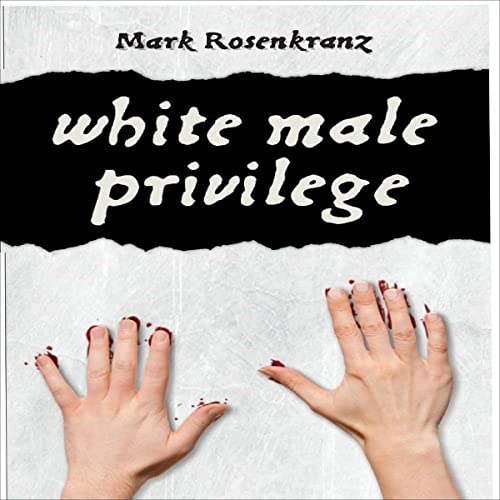 Amazon.com: White Male Privilege (Audible Audio Edition): Mark ...