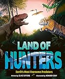 land of hunters: earth's most fearsome predators