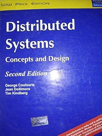 Amazon.in: Buy DISTRIBUTED SYSTEMS CONCEPTS AND DESIGN (SECOND EDITION ...