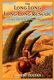 The Long Long Long Long Rescue: An Epic Tale of the Incomparable Quill (Book1)