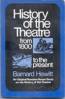 History of the Theatre from 1800 to the Present 0394302591 Book Cover