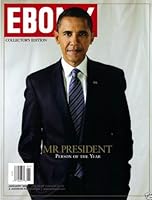 Ebony Collector's Edition, Mr. President, Person of the Year, Barak Obama, B003MTYDG8 Book Cover