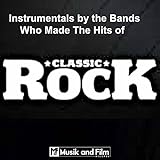 Classic Rock Instrumentals by the Bands Who Made the Hits