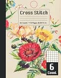  Cross Stitch: Vintage Cross Stitch 6 count Bouquet of Red Yellow Flowers Great Journal of Natural History and Sciences Quad Ruled 1 Inch Square, Grid Paper, 16 Pages, 8.5\" x 11\"in