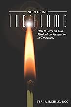 Nurturing the Flame: How to Carry on Your Mission from Generation to Generation.