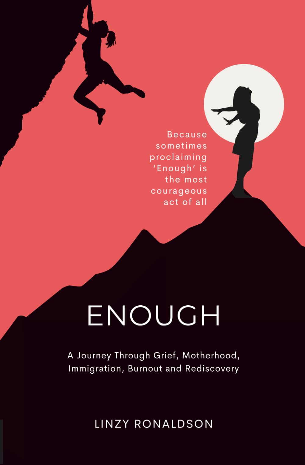 Enough: A Journey Through Grief, Motherhood, Immigration, Burnout and Rediscovery