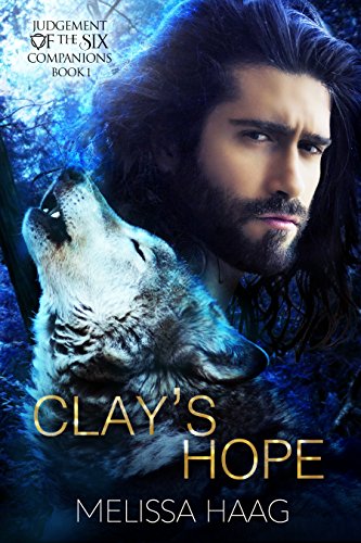 Clay's Hope: Judgement of the Six Companion Series, Book 1