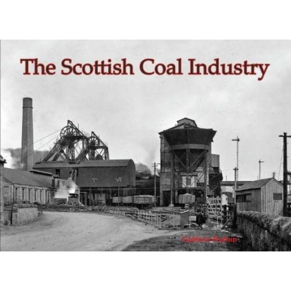 SCOTTISH COAL INDUSTRY Scotland Industrial History NEW Coal Mines Pit Colliery
