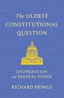 The Oldest Constitutional Question: Enumeration and Federal Power