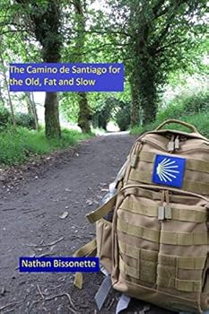 Paperback Camino de Santiago for the Old, Fat, and Slow Book