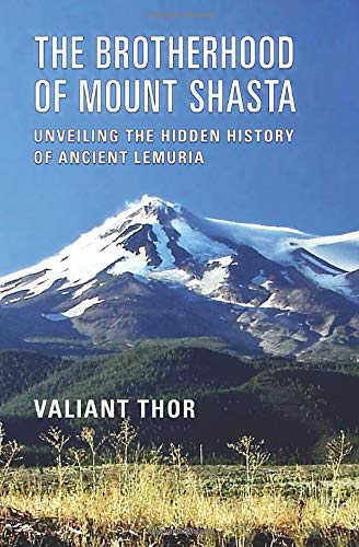 The Brotherhood of Mount Shasta: Unveiling the Hidden History of Ancient Lemuria