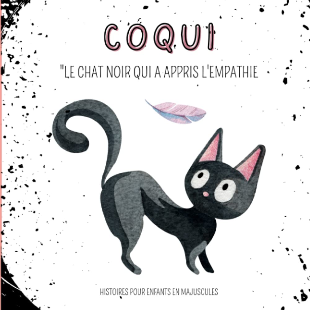 COQUI Le chat noir qui a appris L'EMPATHIE: livre d'histoires pour enfants en majuscules