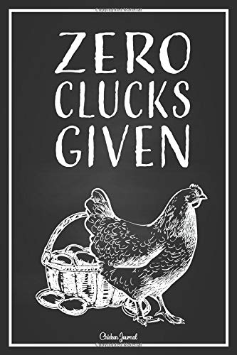 Chicken Journal: A 6x9 chicken notebook, backyard chickens book, backyard chicken journal, that makes a perfect chicken gifts for women, crazy chicken ... chicken lover gifts, my pet chicken gifts