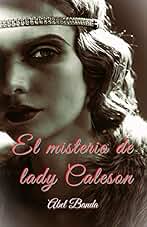 El misterio de lady Caleson: Un thriller emocionante cargado de misterio.