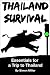 Thailand Survival (Thailand Travel Guide): Essentials for a Trip to Thailand