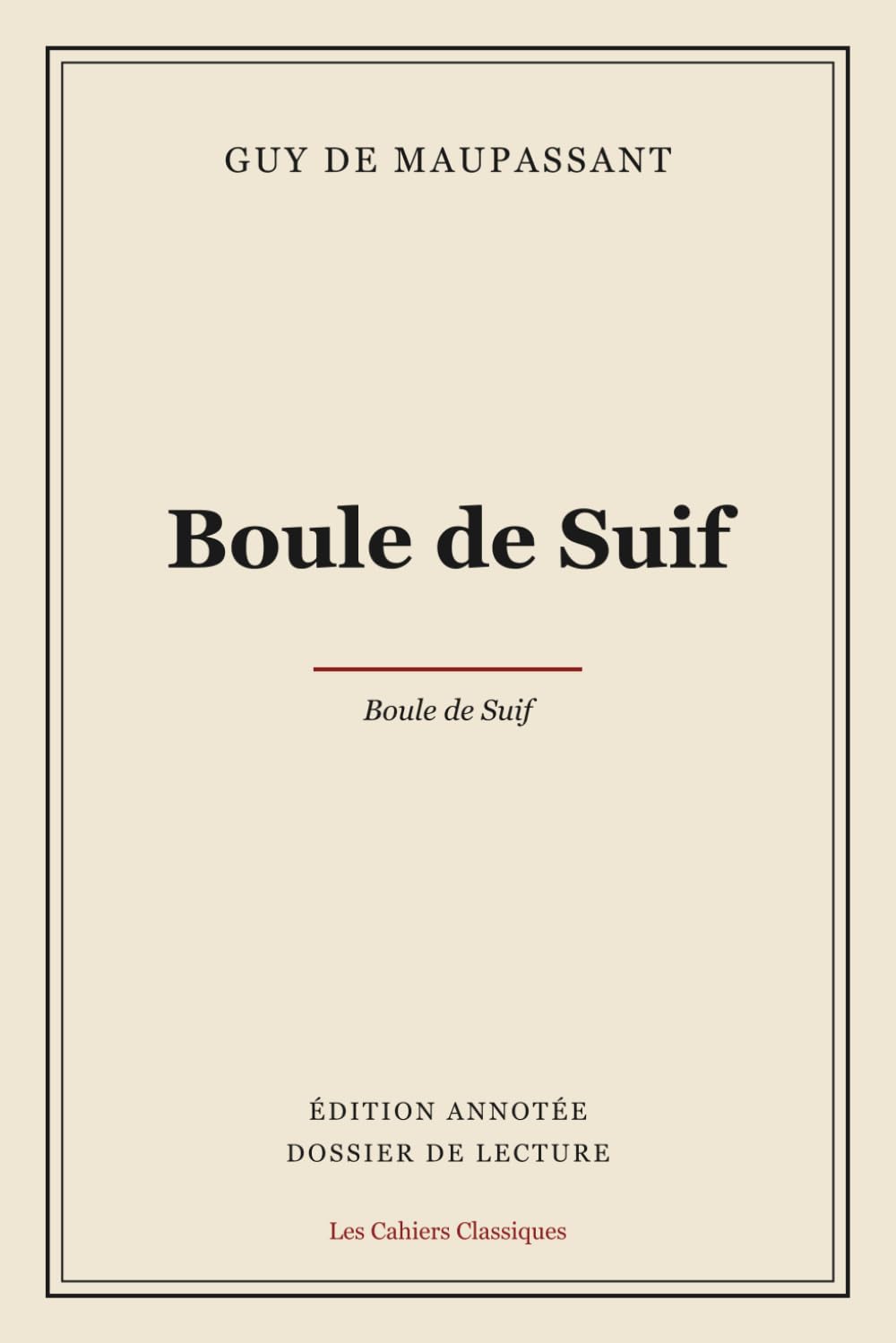 Boule de Suif (Édition annotée): Édition annotée et dossier de lecture (texte intégral)