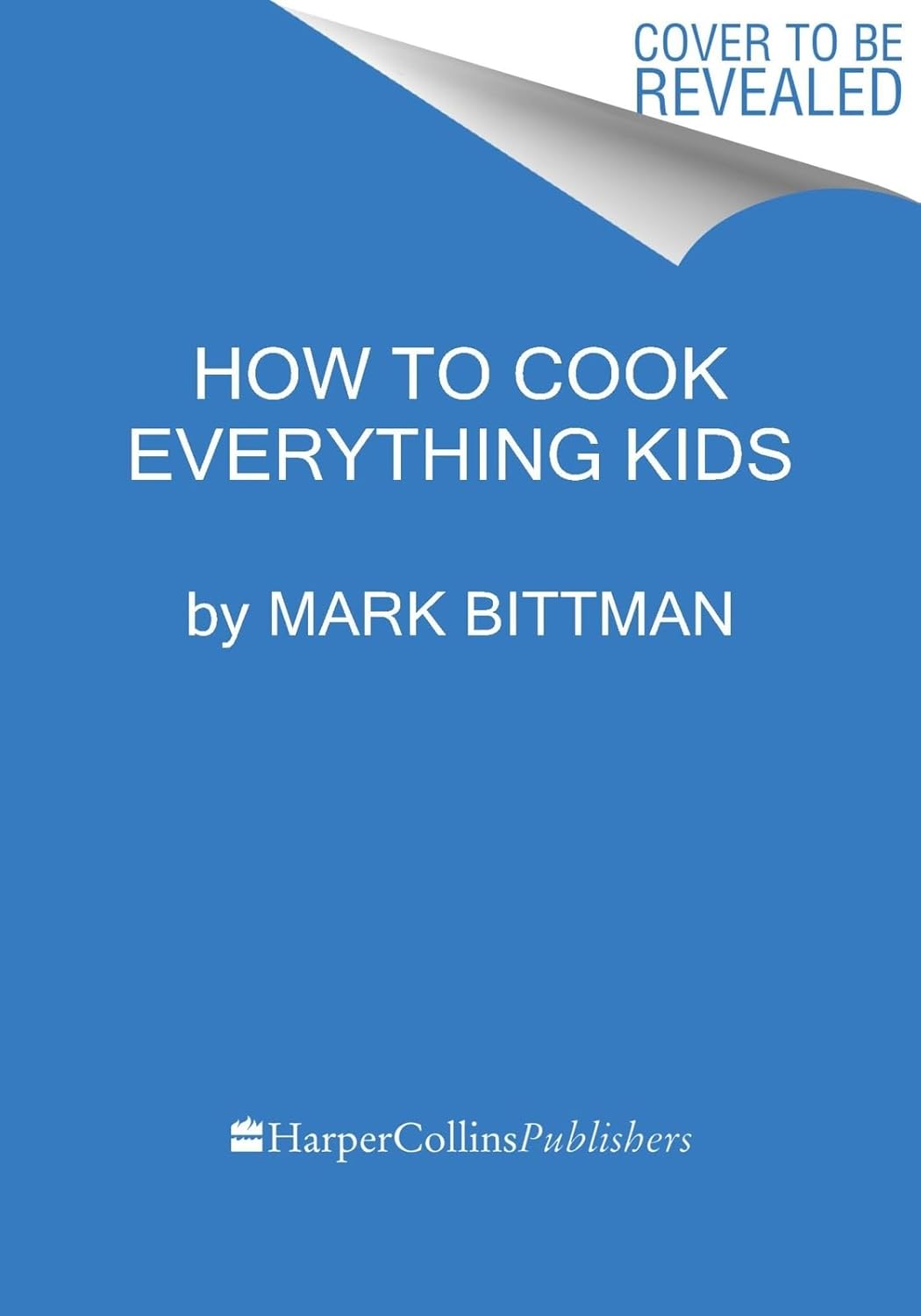 How To Cook Everything Kids (How to Cook Everything Series