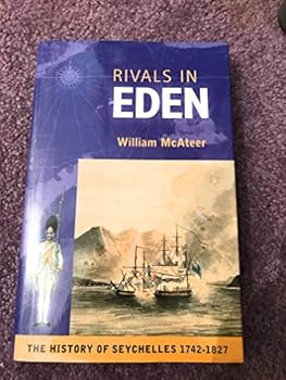 Hardcover Rivals in Eden: the History of the Seychelles 1742-1818 Book
