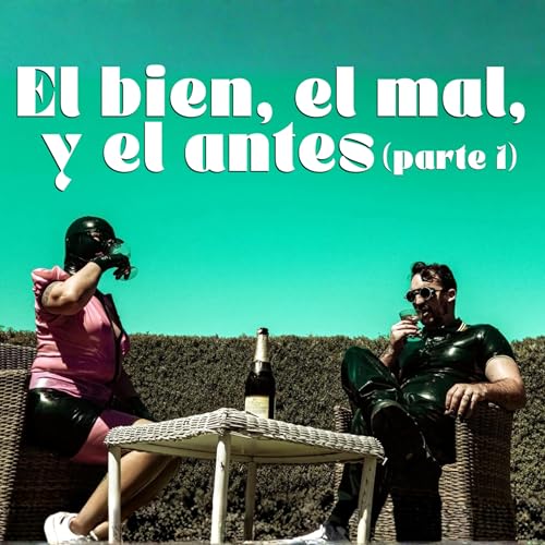 El Bien, el Mal, y el Antes (parte 1)