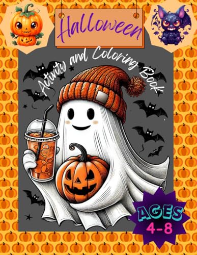 Halloween Activity And Coloring Book for Kids: 4-8 years old, Perfec Gift for Children, Boys, Girls and Everyone Who Loves This Spooky Halloween Season!