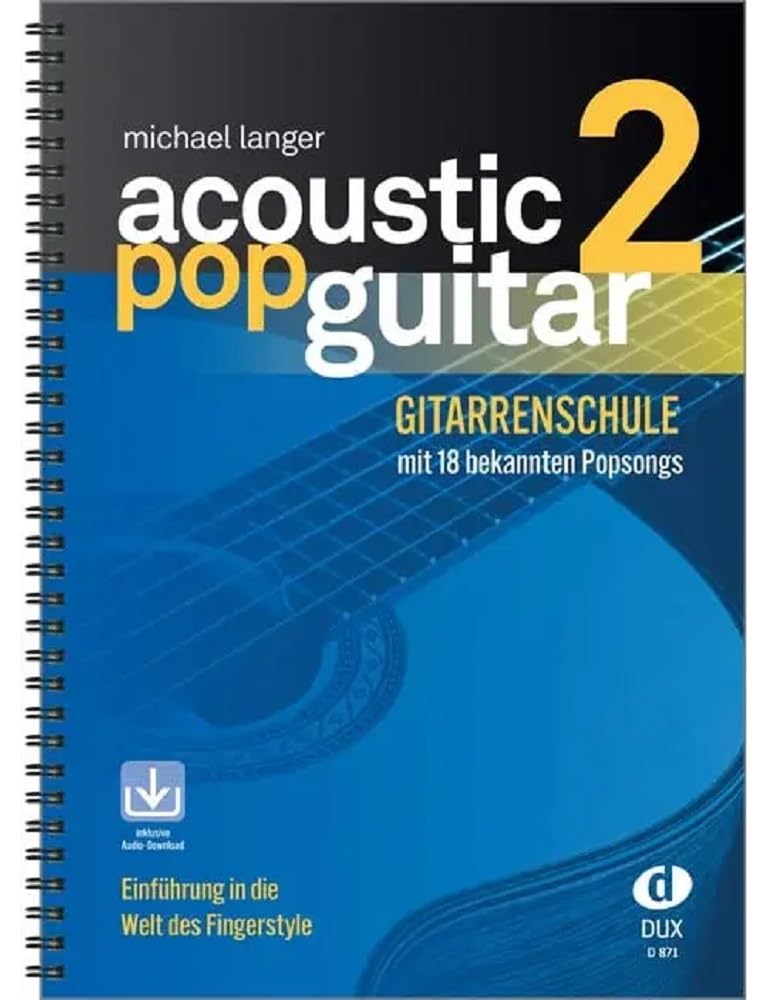 Acoustic Pop Guitar 2: Einführung in die Welt des Fingerstyle: Einführung in die Welt des Fingerstyle. Mit Download-Link