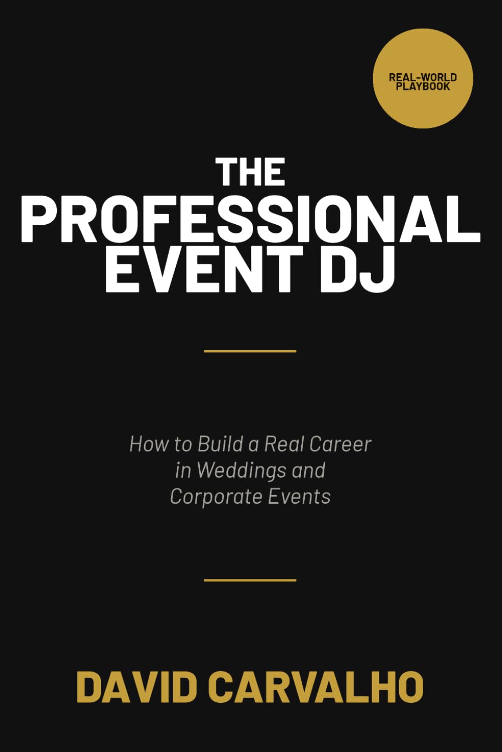 The Professional Event DJ: How to Build a Real Career in Weddings & Corporate Events