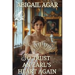 To Trust an Earl’s Heart Again Audiolibro Por Abigail Agar arte de portada