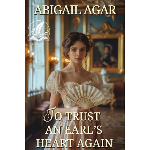 To Trust an Earl’s Heart Again Audiolibro Por Abigail Agar arte de portada