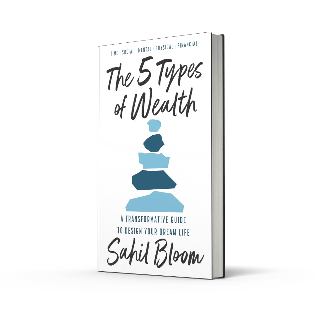 The 5 Types of Wealth: The life-changing international bestseller, a guide to building a happier, healthier, wealthier life