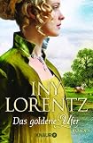 Das goldene Ufer: Roman (Die Auswanderer-Saga, Band 1) - Iny Lorentz 