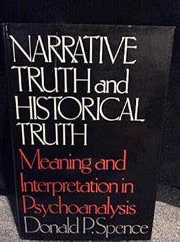Hardcover Narrative Truth and Historical Truth: Meaning and Interpretation in Psychoanalysis Book