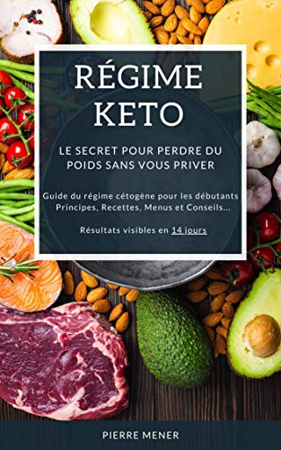 Regime Keto Le Secret Pour Perdre Du Poids Sans Vous Priver