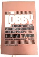The Lobby: Jewish Political Power and American Foreign Policy 0671668285 Book Cover