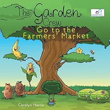 Paperback The Garden Crew Go to the Farmers' Market Book