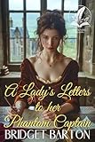 lady captain 2018  A Lady\'s Letters to her Phantom Captain: A Historical Regency Romance Novel (English Edition)