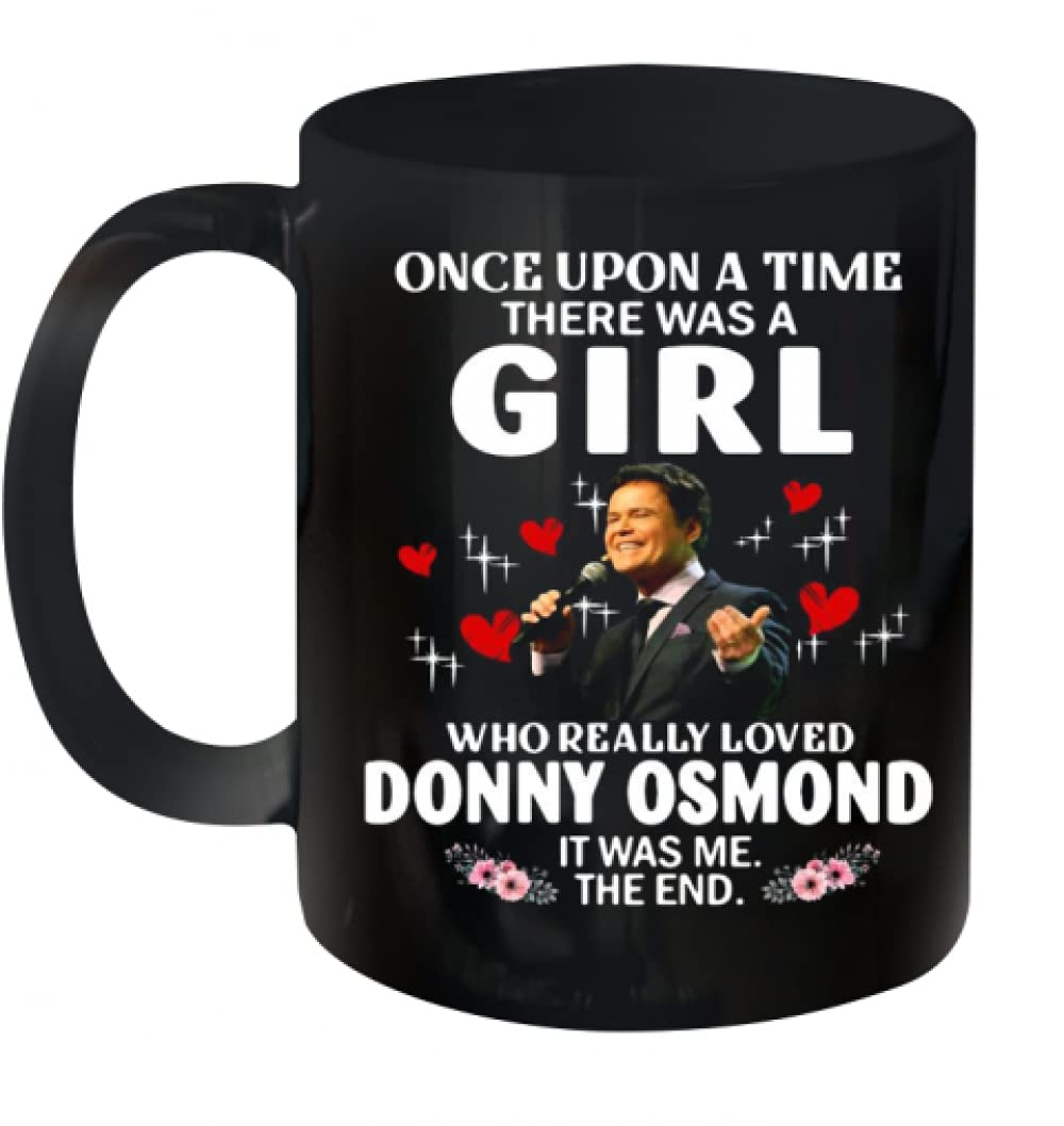 Bravenca Once Upon A Time There Was A Girl Who Really Loved Donny Lovers Design Osmond, BRACENCAStoreMug #03, Coffee Cup Tea Mug Gift for You, Black, 11 OZ