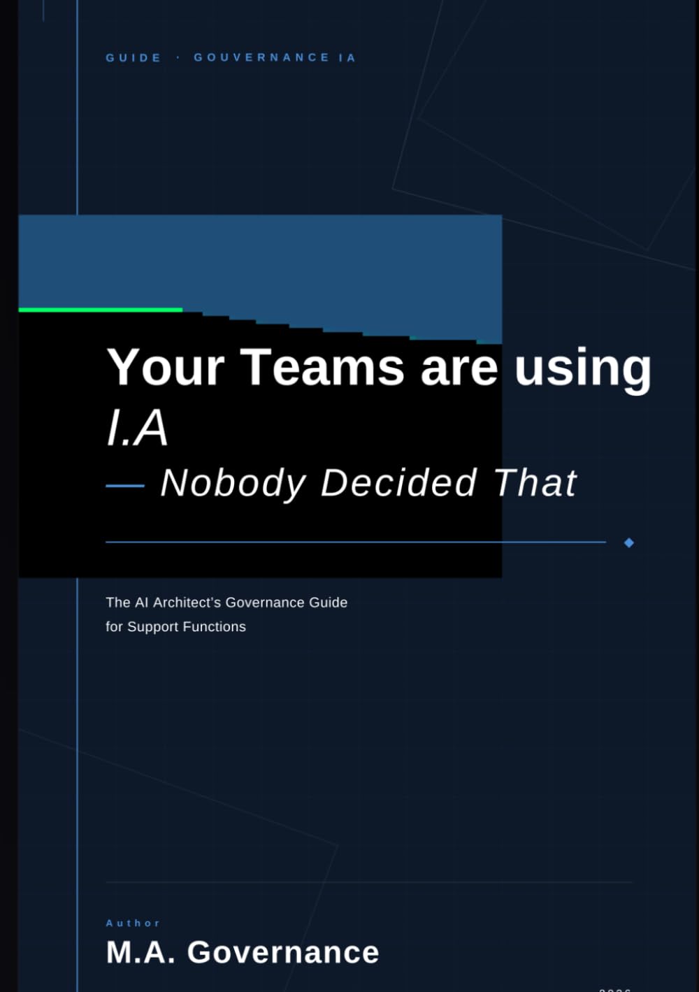 Your teams are using AI. Nobody Decided That.: The AI Architect's Governance Guide for Support Functions