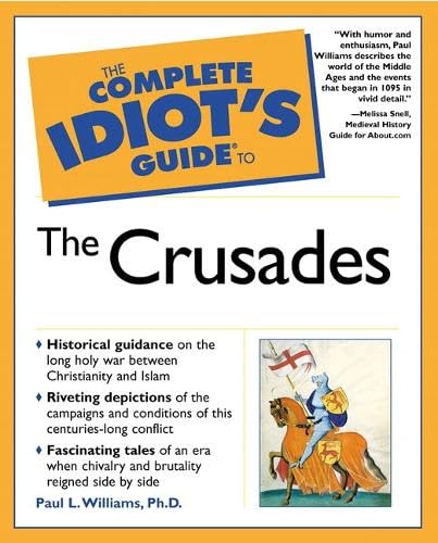 The Complete Idiot's Guide(R) to the Crusades