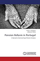 Pension Reform in Portugal: A Dynamic General Equilibrium Analysis 3659802158 Book Cover