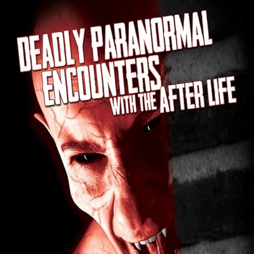 Deadly Paranormal Encounters with the After Life Audiolivro Por OH Krill capa