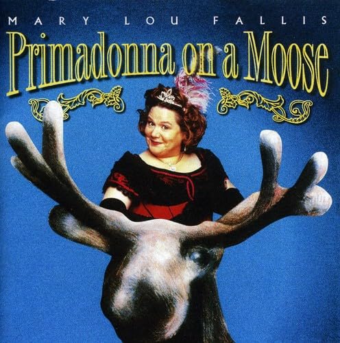 Primadonna on a Moose [Audio CD] Mary Lou Fallis; Richard A. Whiting; Alfred de Musset; Toronto Symphony Orchestra; Tom Szczesniak; Andy Arntfield; David Kent; Victoria Scholars; James Spragg and Johnny Greer