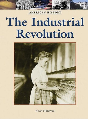 The Industrial Revolution (American History)