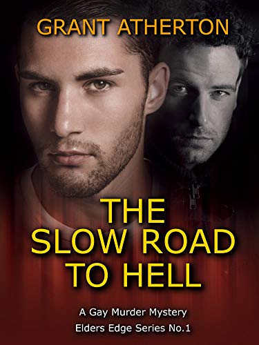 The Slow Road to Hell: A Gay Murder Mystery (Elders Edge Book 1)
