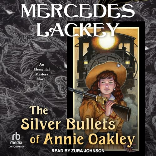 The Silver Bullets of Annie Oakley: An Elemental Masters Novel by Mercedes Lackey episode artwork