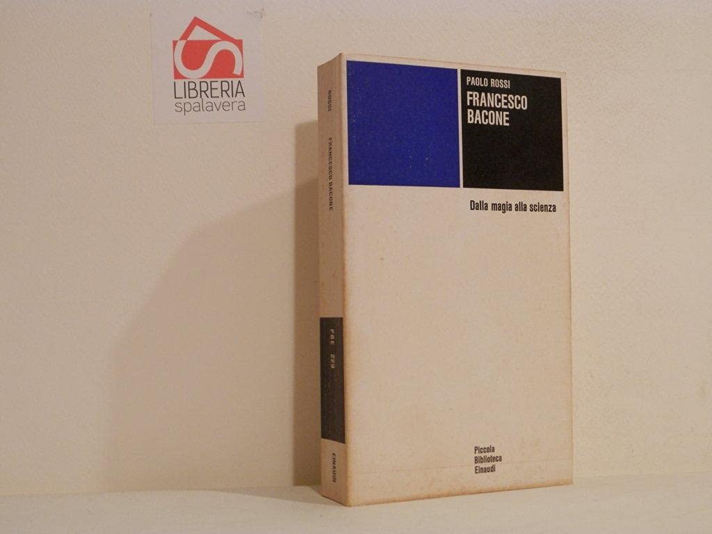 Francesco Bacone. Dalla Magia Alla Scienza - 4